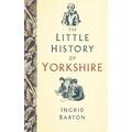 The The Little History of Yorkshire