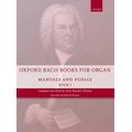 Oxford Bach Books for Organ: Manuals and Pedals, Book 1