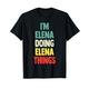 I'm Elena Doing Elena Things Fun Name Elena Personalisiert T-Shirt