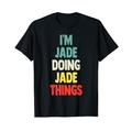 I'M Jade Doing Jade Things Fun Name Jade Personalisiert T-Shirt