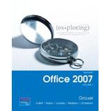 Exploring Microsoft Office 2007 Volume 1