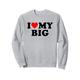 Ich liebe meine große Liebe, die zu Little Big Sorority passt Sweatshirt