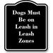 Dogs Must Be on Leash in Leash Zones BLACK Aluminum Composite Sign 8.5 x10