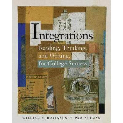 Integrations: Reading, Thinking, and Writing for C...