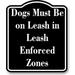 Dogs Must Be on Leash in Leash-Enforced Zones BLACK Aluminum Composite Sign 8.5 x10