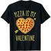 Pizza Is My Valentine Valentines Day Heart Pepperoni Lover T-Shirt