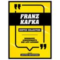 Franz Kafka - Quotes Collection: Biography, Achievements And Life Lessons