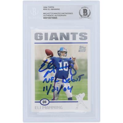 Eli Manning New York Giants Autographed 2004 Topps #350 Beckett Fanatics Witnessed Authenticated Rookie Card with "NFL Debut 11/21/04" Inscription