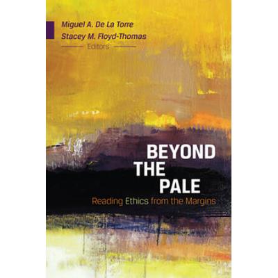 Beyond The Pale: Reading Ethics From The Margins