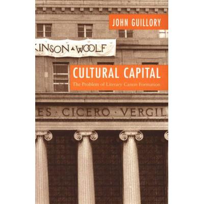Cultural Capital: The Problem Of Literary Canon Formation