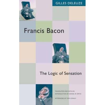 Francis Bacon: The Logic Of Sensation