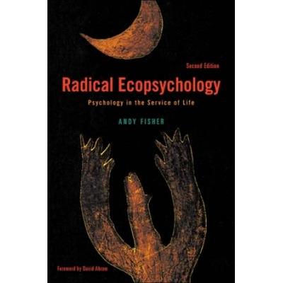 Radical Ecopsychology, Second Edition: Psychology In The Service Of Life