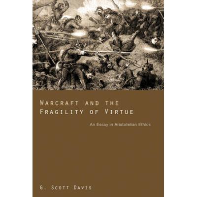 Warcraft And The Fragility Of Virtue: An Essay In Aristotelian Ethics