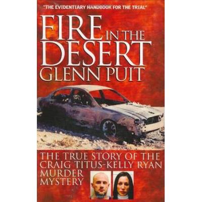 Fire In The Desert: The True Story Of The Craig Ti...