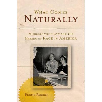 What Comes Naturally: Miscegenation Law And The Ma...
