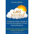 Lms Success: A Step-By-Step Guide To Learning Management System Administration