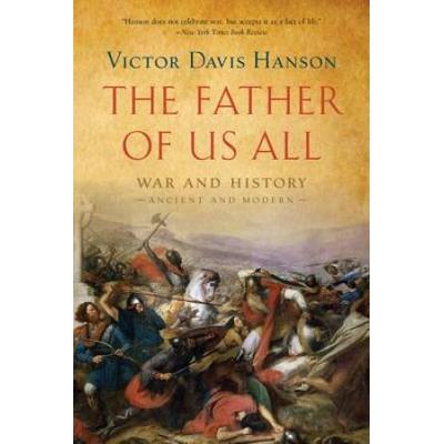 The Father Of Us All: War And History, Ancient And Modern