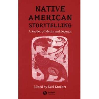 Native American Storytelling: A Reader Of Myths An...