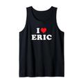 Eric Vornamen-Geschenk, I Love Eric Heart Eric Tank Top