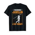 Throwing Javelin Is My Therapy Speer Werfer T-Shirt