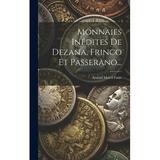 Monnaies InÃ©dites De Dezana Frinco Et Passerano... (Hardcover)