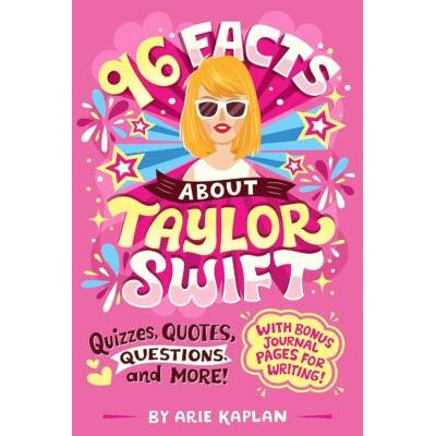 96 Facts About Taylor Swift: Quizzes, Quotes, Ques...