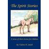 The Spirit Stories - A Series of Short Stories for Children