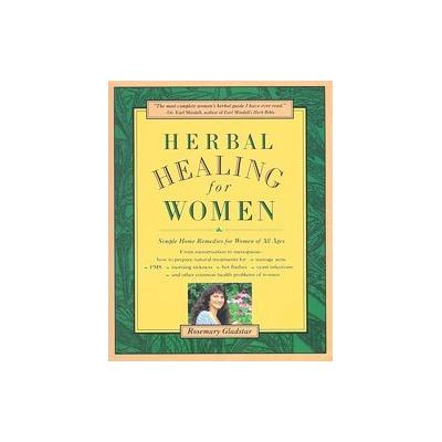 Herbal Healing for Women by Rosemary Gladstar (Paperback - Touchstone Books)