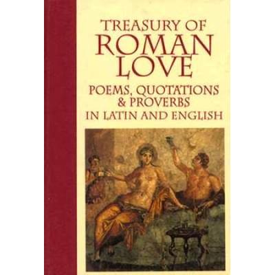 Treasury Of Roman Love Poems, Quotations, And Proverbs