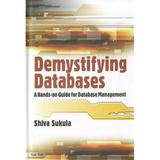 Demystifying Databases : A Hands-on Guide for Database Management (Hardcover)