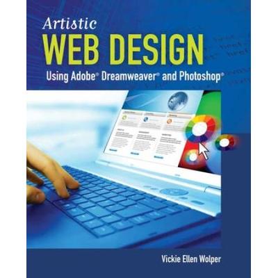 Artistic Web Design Using Adobe(r) Dreamweaver and Photoshop: An Introduction