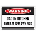 SignMission 8 x 12 in. Dad in Kitchen Warning Sign - Father Danger Crazy Cook Grill Chef BBQ