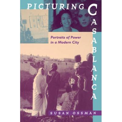 Picturing Casablanca: Portraits Of Power In A Modern City