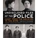 Undisclosed Files Of The Police: Cases From The Archives Of The Nypd From 1831 To The Present