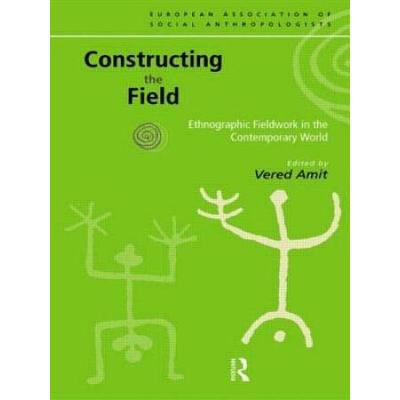 Constructing The Field: Ethnographic Fieldwork In ...