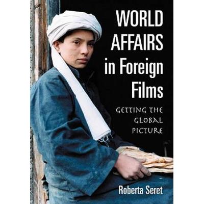 World Affairs In Foreign Films: Getting The Global Picture
