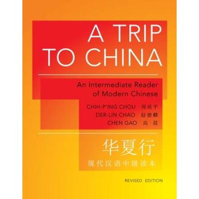 A Trip To China: An Intermediate Reader Of Modern ...