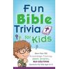 Fun Bible Trivia for Kids: More Than 700 Knowledge-Testing, Brain-Bending, Head-Scratching Questions for Kids Ages 8 to 12