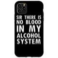Hülle für iPhone 11 Pro Max Sir There Is No Blood In My Alcohol System - Lustig