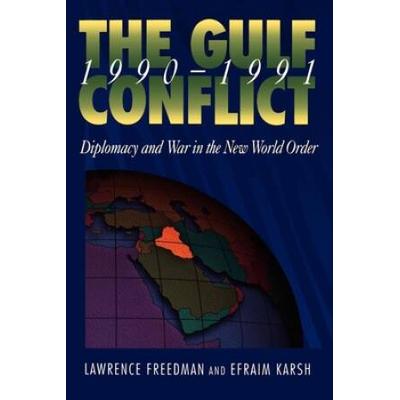The Gulf Conflict, 1990-1991: Diplomacy And War In...