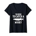 Damen Im Here To Catch A Musky Muskellunge Musky Fisherman T-Shirt mit V-Ausschnitt