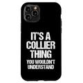 Hülle für iPhone 11 Pro It's A Collier Thing (You Wouldn't Understand) – Fun Collier