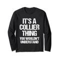 It's A Collier Thing (You Wouldn't Understand) – Fun Collier Langarmshirt