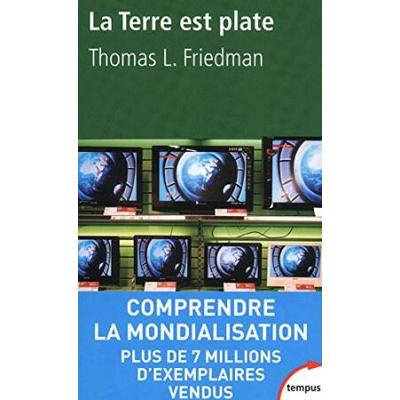 La terre est plate : Une breve histoire du XXIe si...