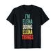 I'M Elena Doing Elena Things Vorname Elena T-Shirt