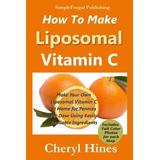How To Make Liposomal Vitamin C