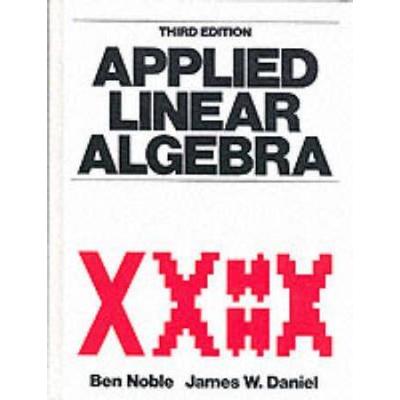 Applied Linear Algebra (3rd Edition)
