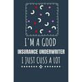 I m a Good Insurance Underwriter I Just Cuss a Lot: Keep Track Of Plans by Drawing Calendars that Work for You (Paperback)