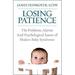 Losing Patience : The Problems Alarms and Psychological Issues of Shaken Baby Syndrome 9780882824789 Used / Pre-owned