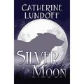 Wolves of Wolf s Point: Silver Moon: A Wolves of Wolf s Point Novel (Paperback)